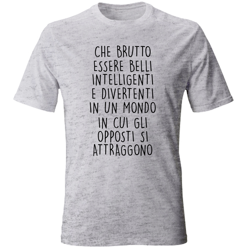 T-Shirt Unisex Gli opposti - Scritte Divertenti - Chiara