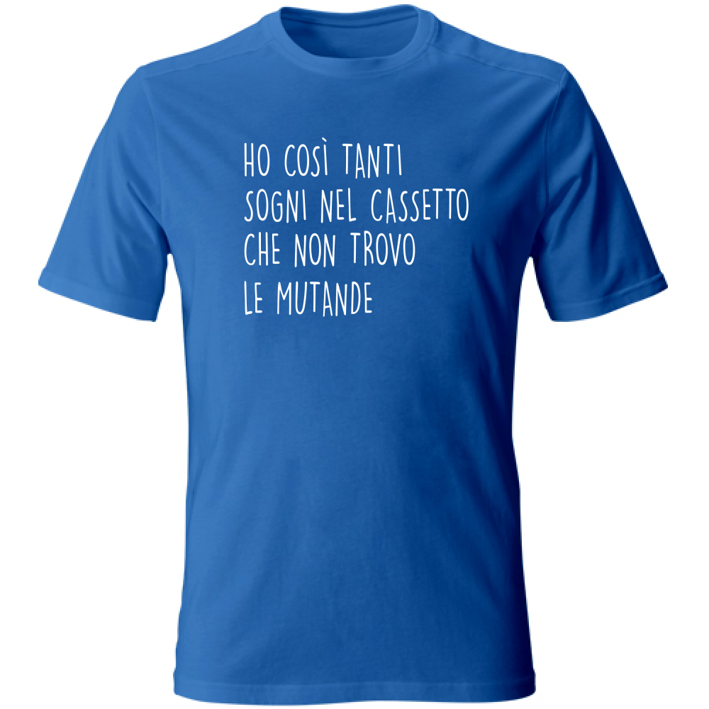 T-Shirt Unisex Sogni nel cassetto - Scritte Divertenti