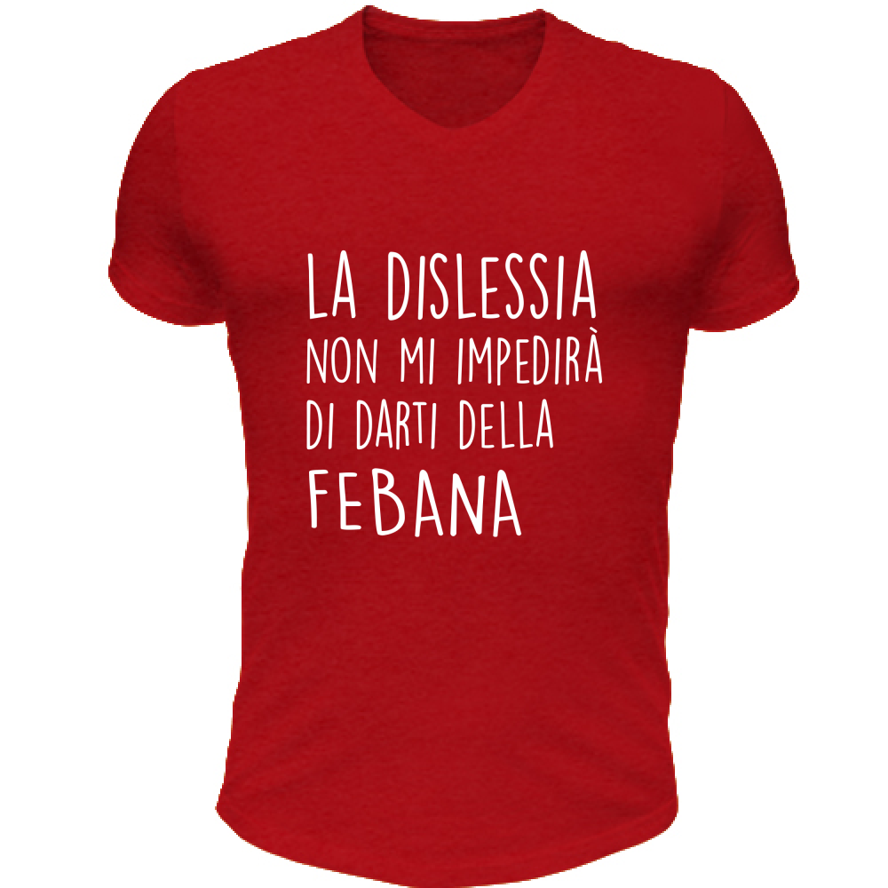 T-Shirt Unisex Scollo V Febana - Scritte Divertenti