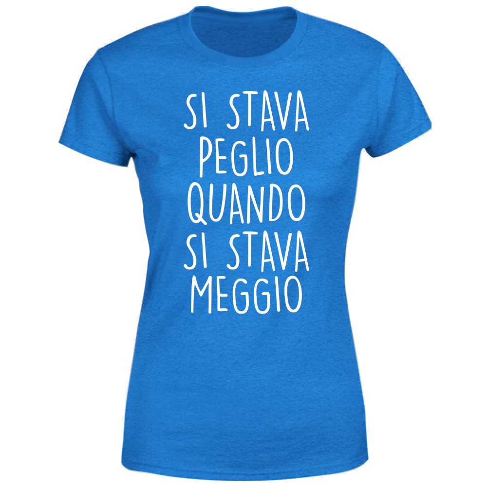 T-Shirt Donna Si stava Peglio - Scritte Divertenti