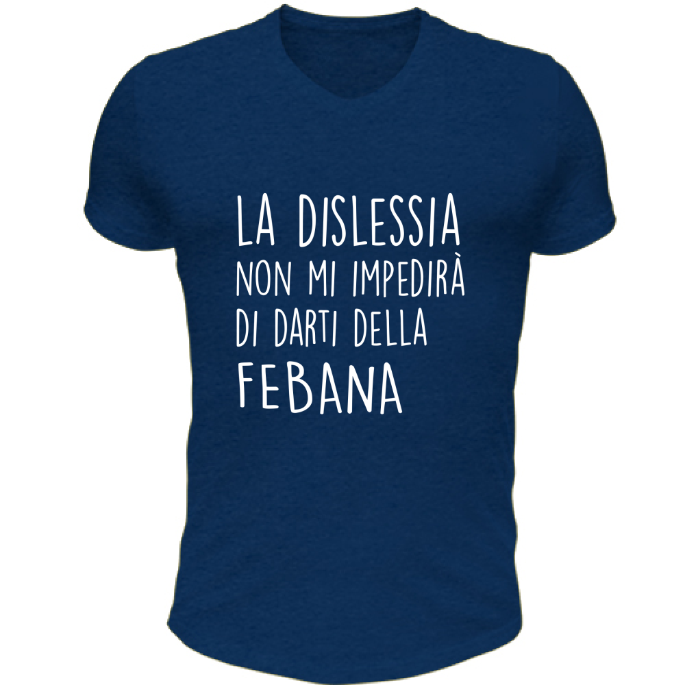 T-Shirt Unisex Scollo V Febana - Scritte Divertenti