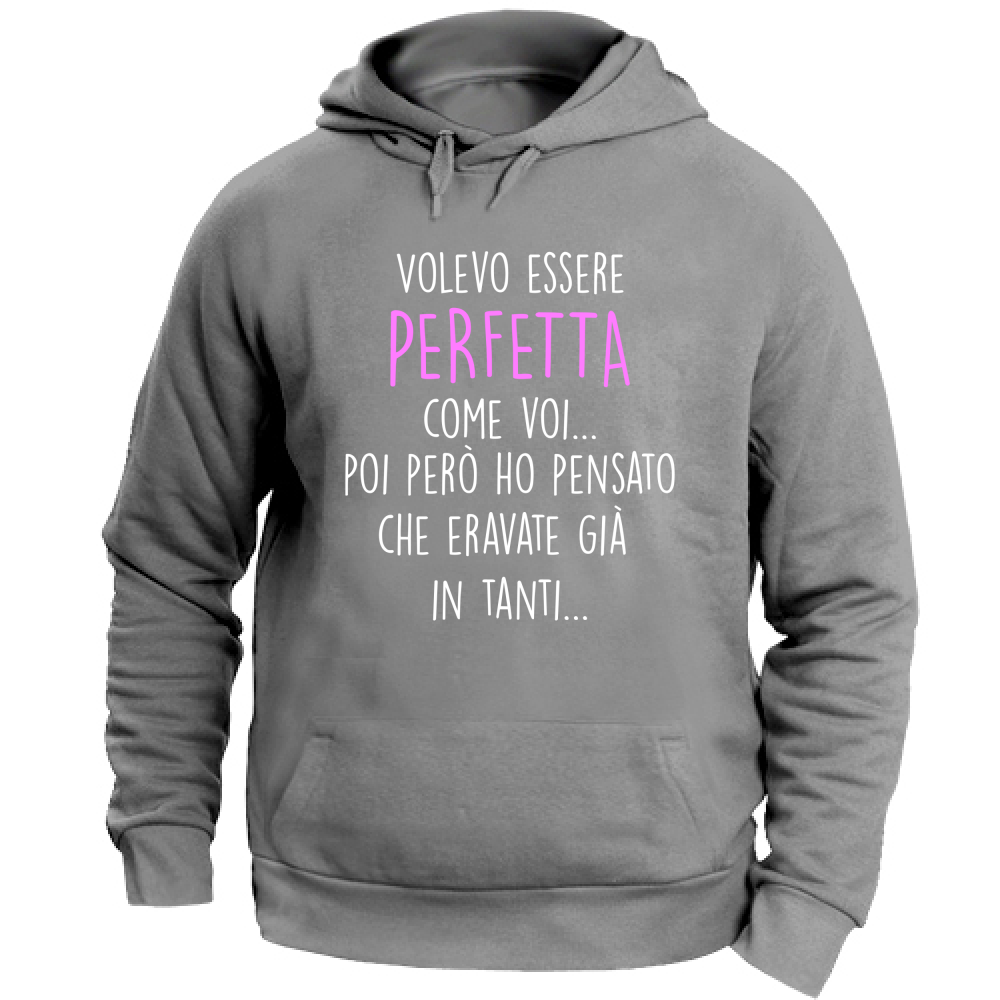 Felpa Unisex con Cappuccio Perfetta - Scritte Divertenti