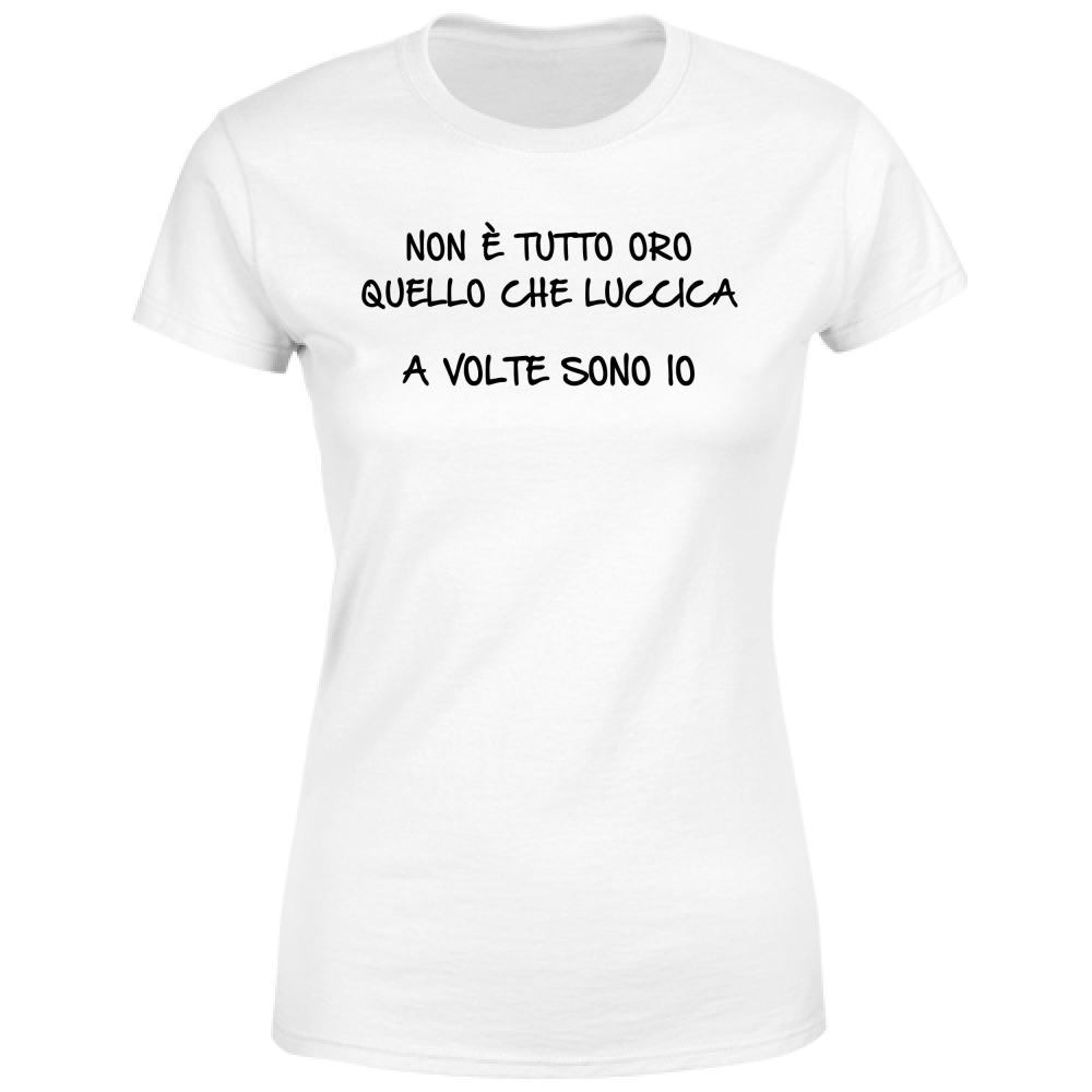 T-Shirt Donna Tutto oro - Scritte Divertenti - Chiara