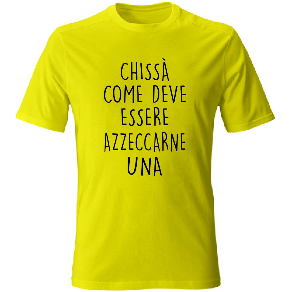 T-Shirt Unisex Azzeccarne una - Scritte Divertenti - Chiara