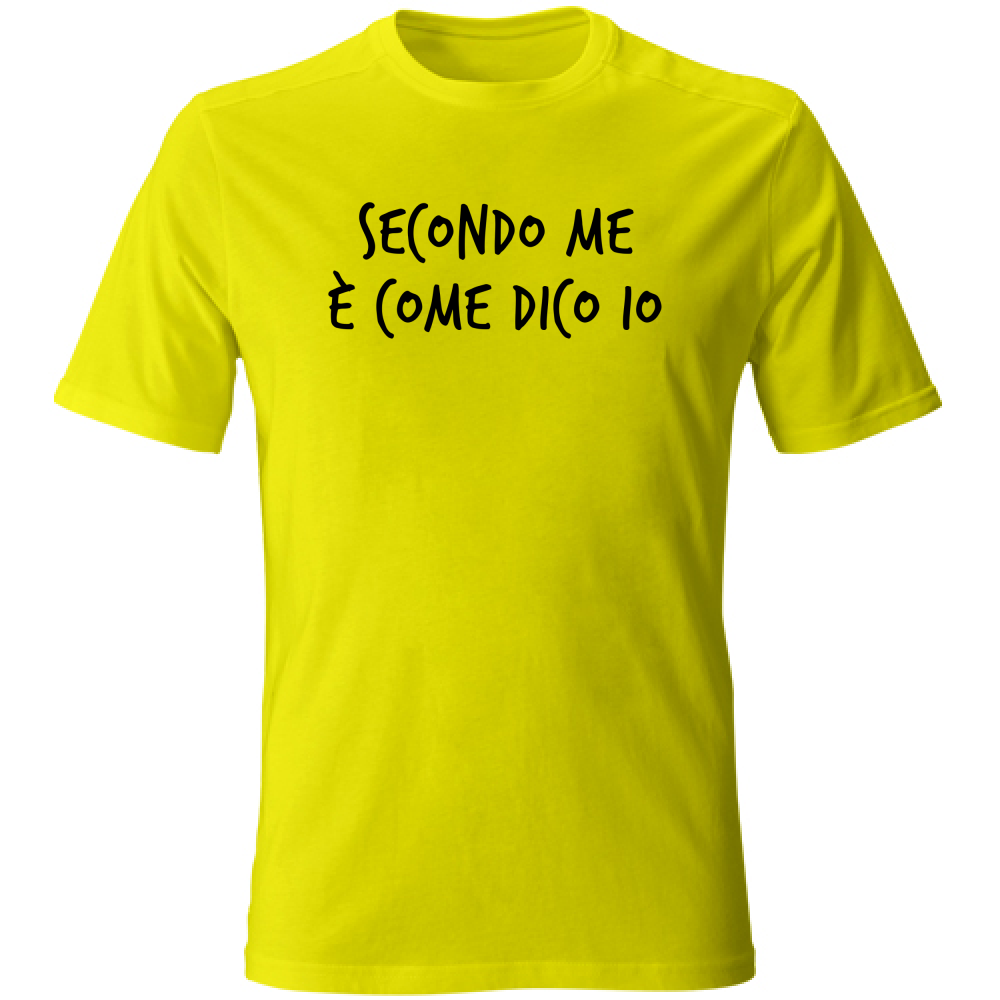 T-Shirt Unisex Secondo me - Scritte Divertenti - Chiara