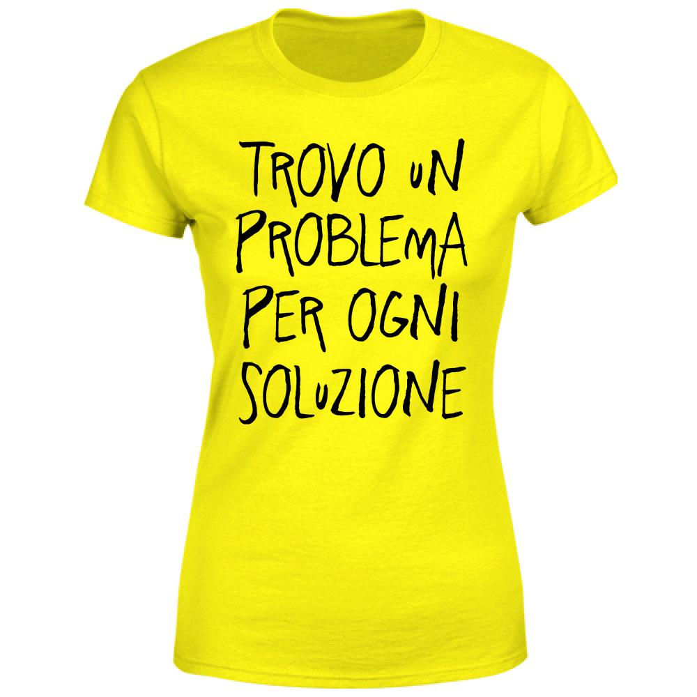 T-Shirt Donna Problema, soluzione - Scritte Divertenti - Chiara