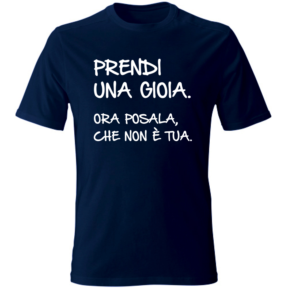 T-Shirt Unisex Prendi una gioia - Scritte Divertenti