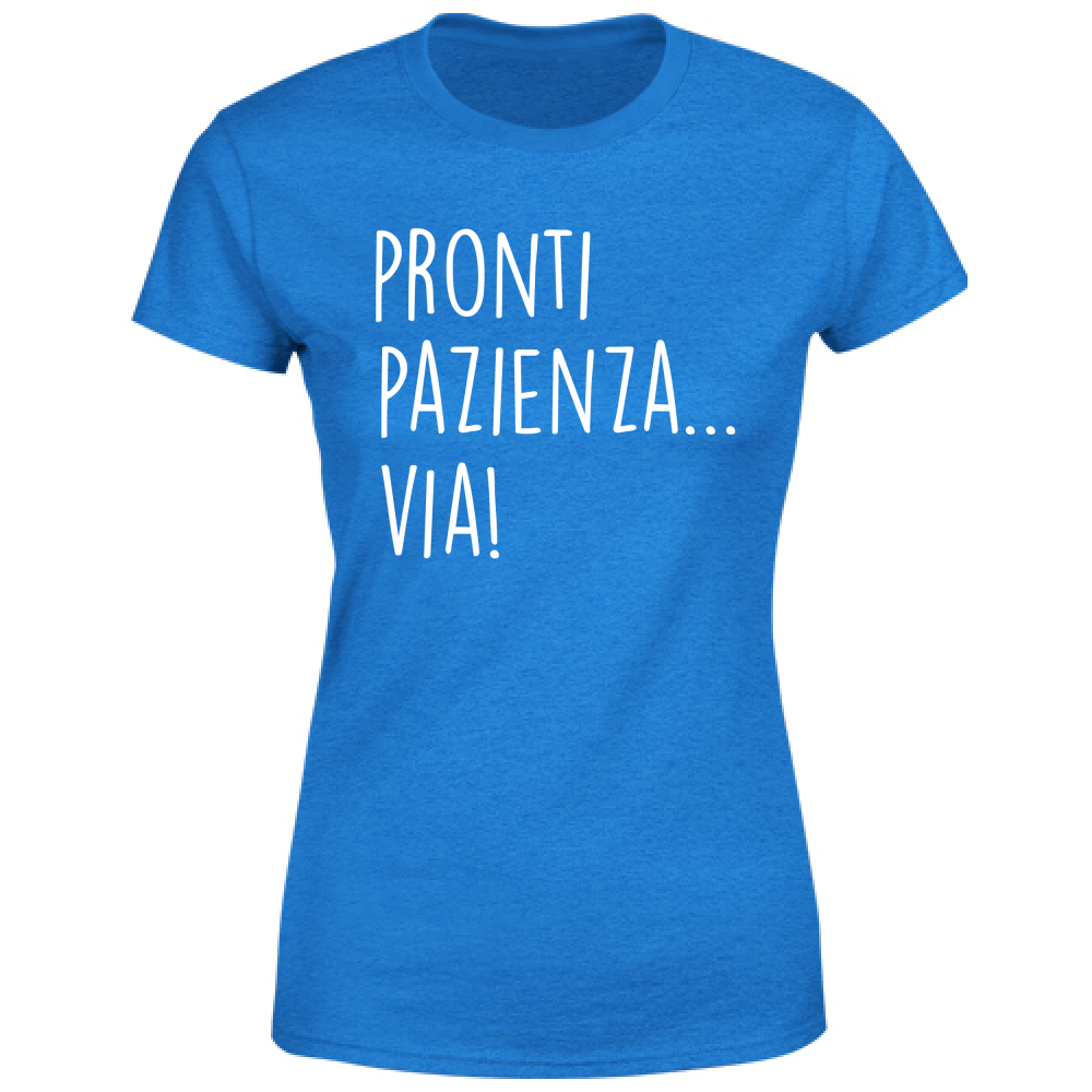 T-Shirt Donna Pazienza - Scritte Divertenti