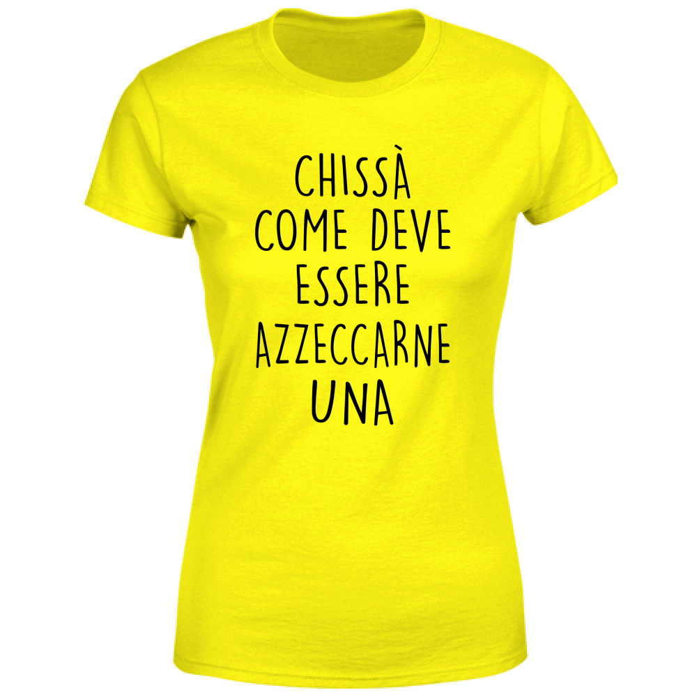 T-Shirt Donna Azzeccarne una - Scritte Divertenti - Chiara