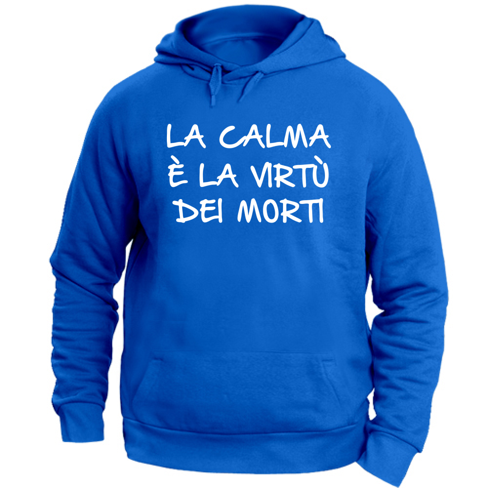 Felpa Unisex con Cappuccio La calma - Scritte Divertenti