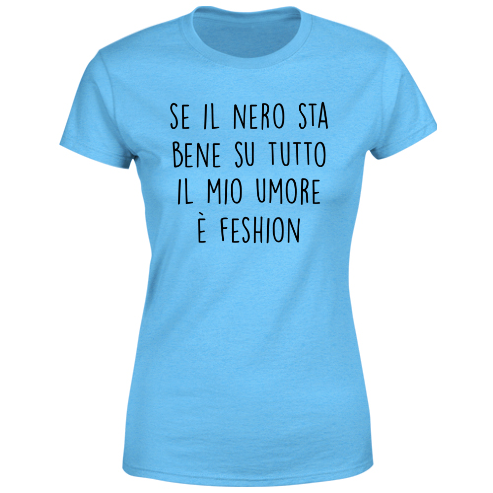 T-Shirt Donna Umore fashion - Scritte Divertenti - Chiara