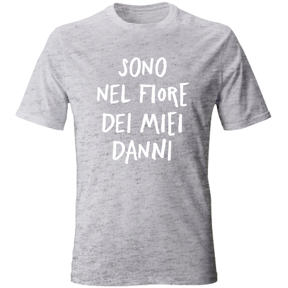 T-Shirt Unisex Nel fiore dei miei danni - Scritte Divertenti