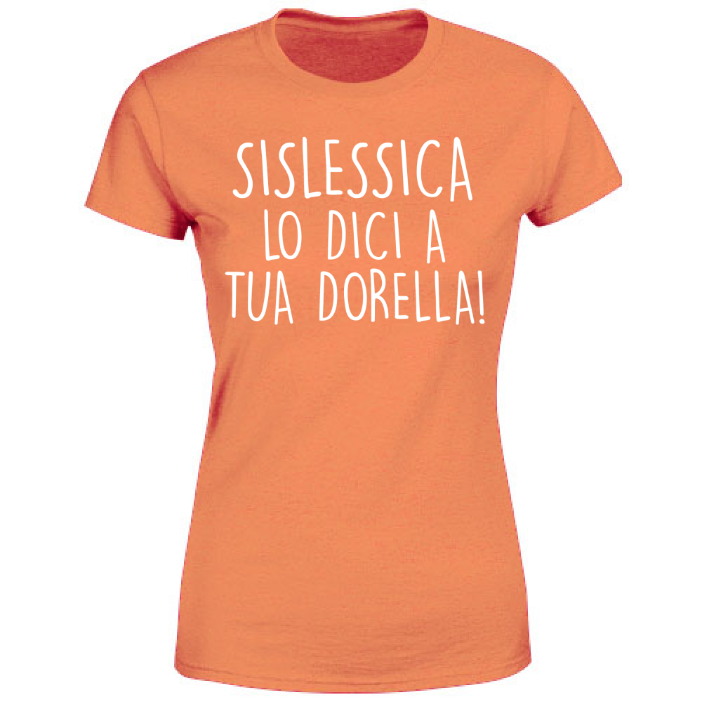 T-Shirt Donna A tua Dorella! - Scritte Divertenti