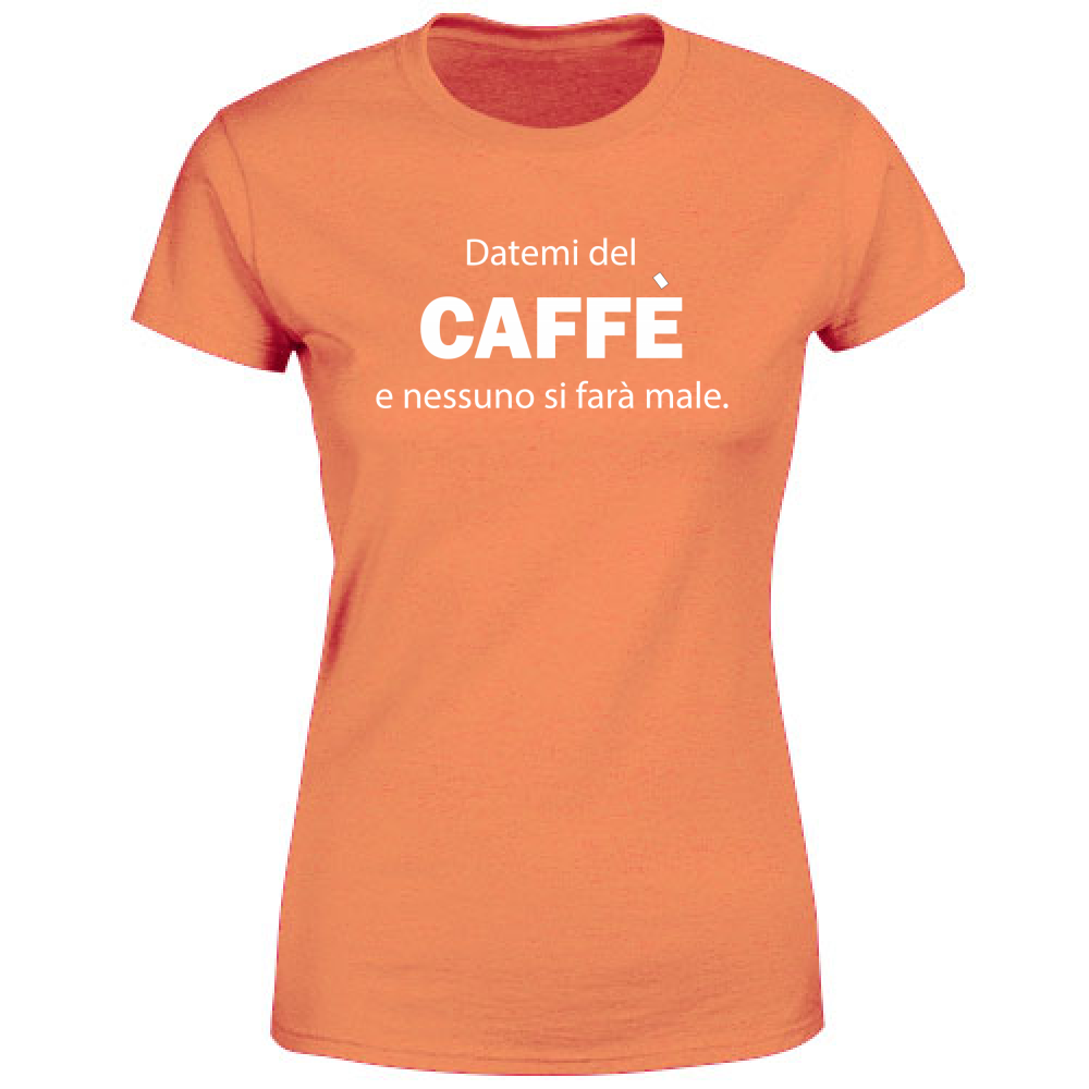 T-Shirt Donna Datemi del caffè