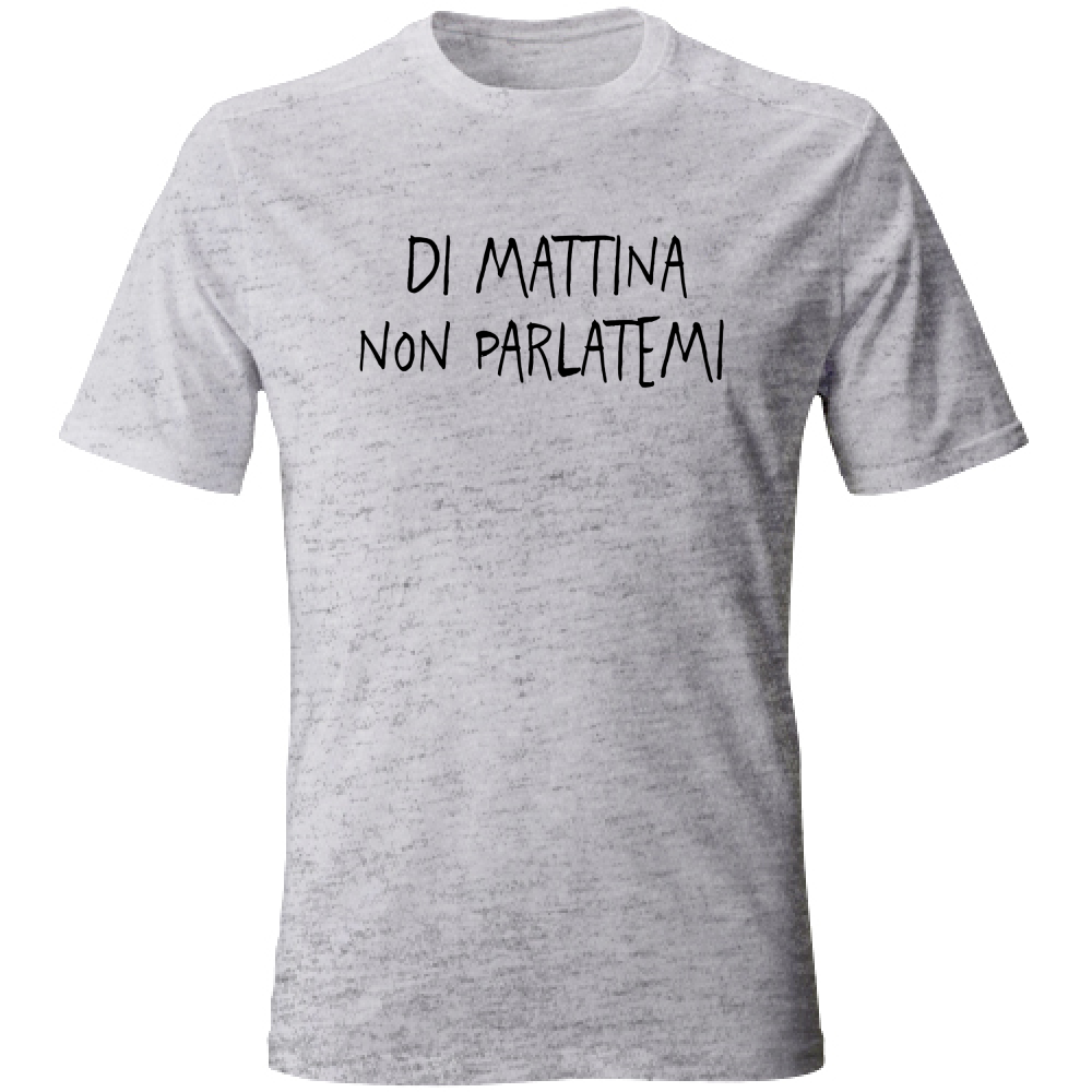 T-Shirt Unisex Non parlatemi - Scritte Divertenti - Chiara