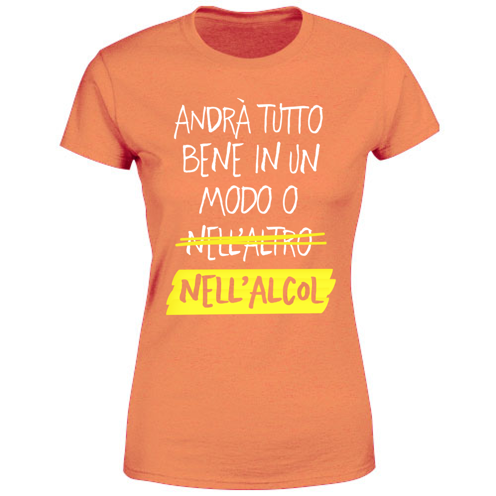 T-Shirt Donna Andrà tutto bene - Scritte Divertenti