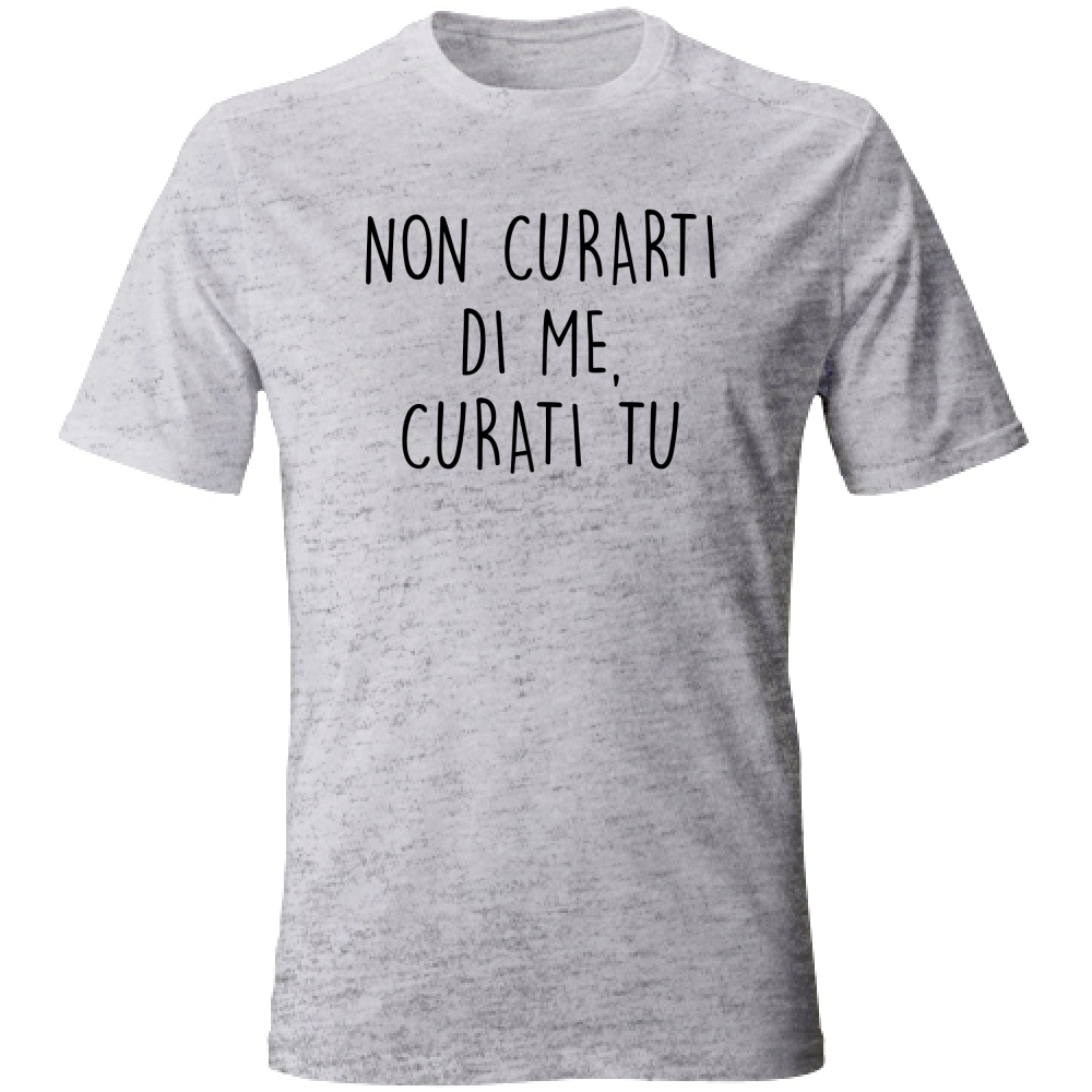 T-Shirt Unisex Non curarti - Scritte Divertenti - Chiara