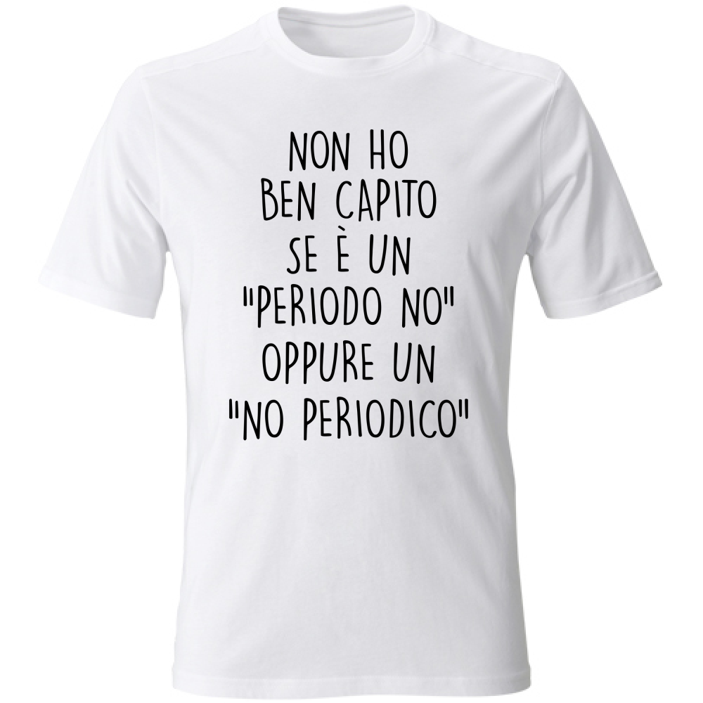 T-Shirt Unisex No periodico - Scritte Divertenti - Chiara