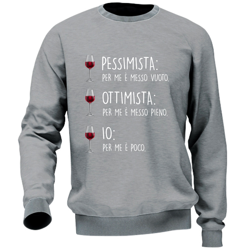 Felpa Unisex Pessimista, ottimista, io - Scritte Divertenti