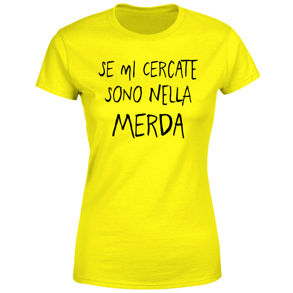 T-Shirt Donna Se mi cercate - Scritte Divertenti - Chiara