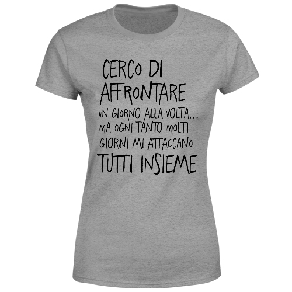 T-Shirt Donna Un giorno alla volta- Scritte Divertenti - Chiara