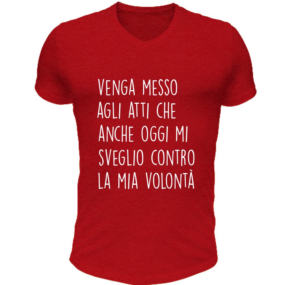 T-Shirt Unisex Scollo V Contro la mia volontà - Scritte Divertenti