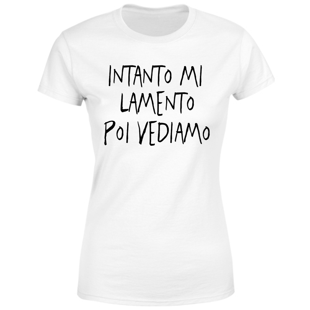 T-Shirt Donna Mi lamento - Scritte Divertenti - Chiara