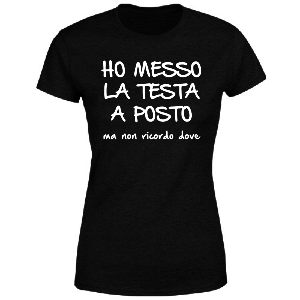 T-Shirt Donna Ho messo la testa a posto - Scritte Divertenti