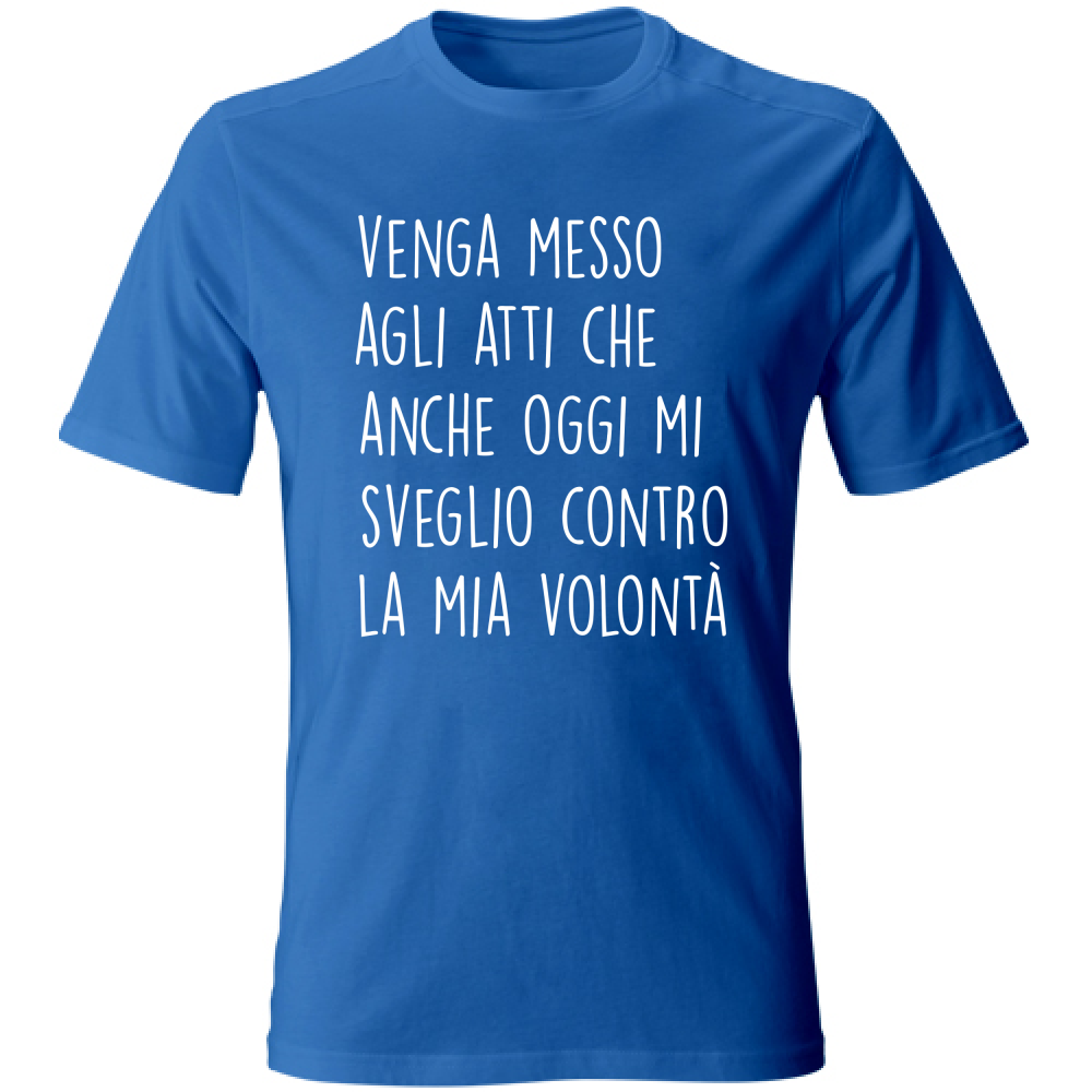 T-Shirt Unisex Contro la mia volontà - Scritte Divertenti