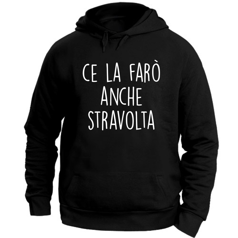 Felpa Unisex con Cappuccio Stravolta - Scritte Divertenti