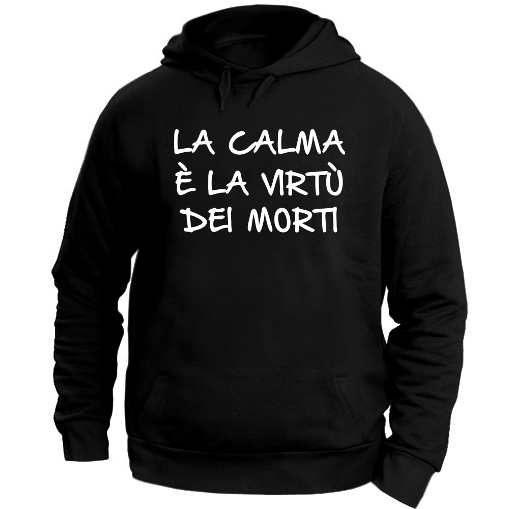 Felpa Unisex con Cappuccio La calma - Scritte Divertenti