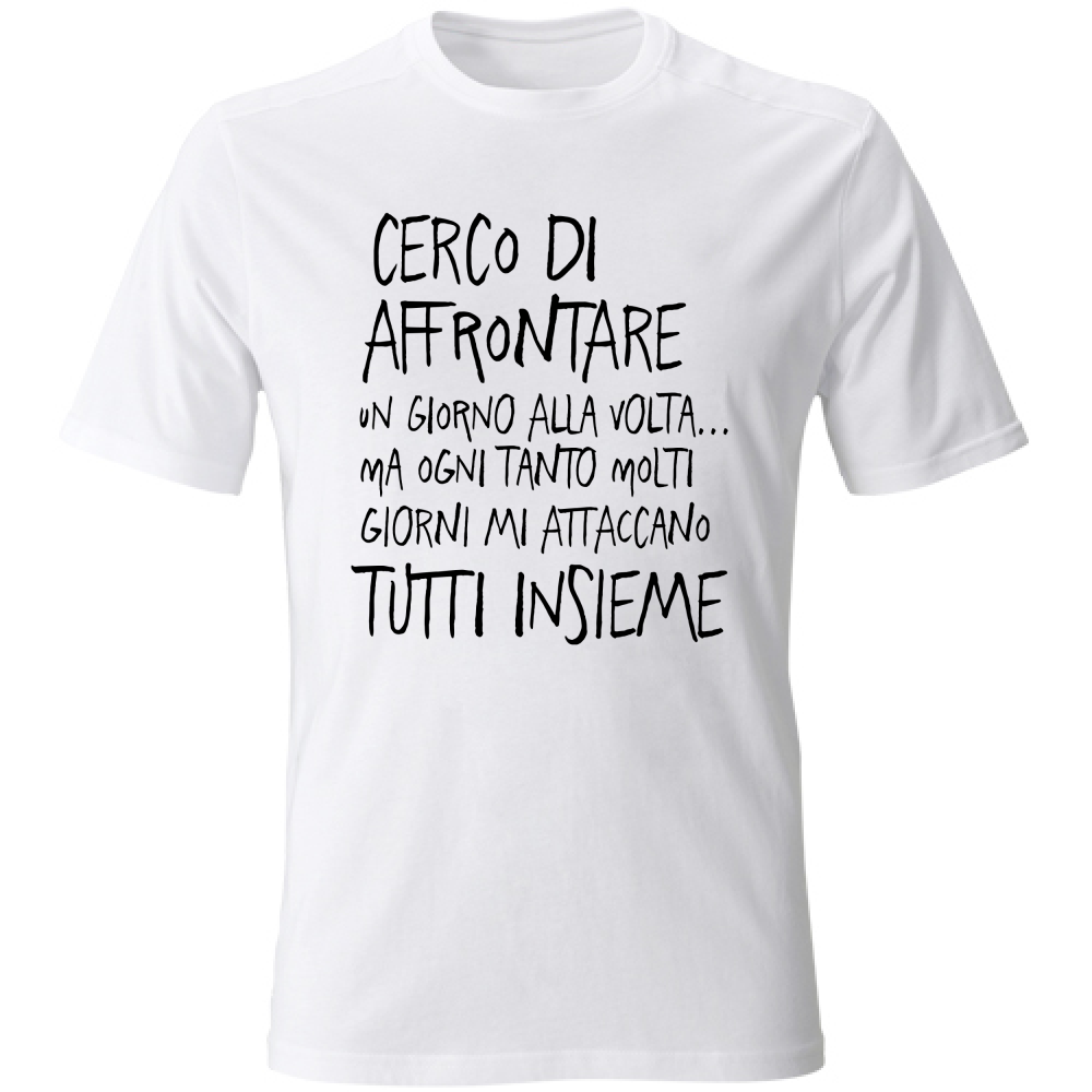 T-Shirt Unisex Un giorno alla volta- Scritte Divertenti - Chiara