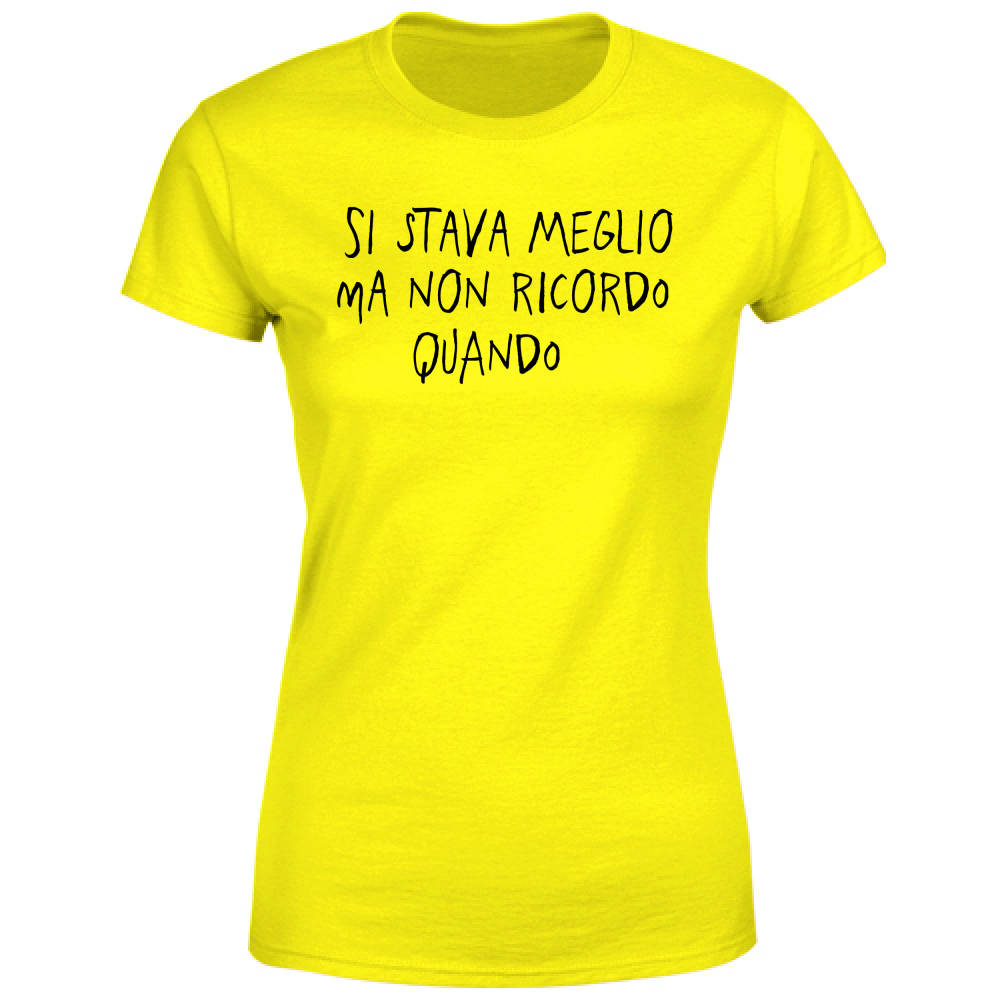 T-Shirt Donna Si stava meglio - Scritte Divertenti - Chiara