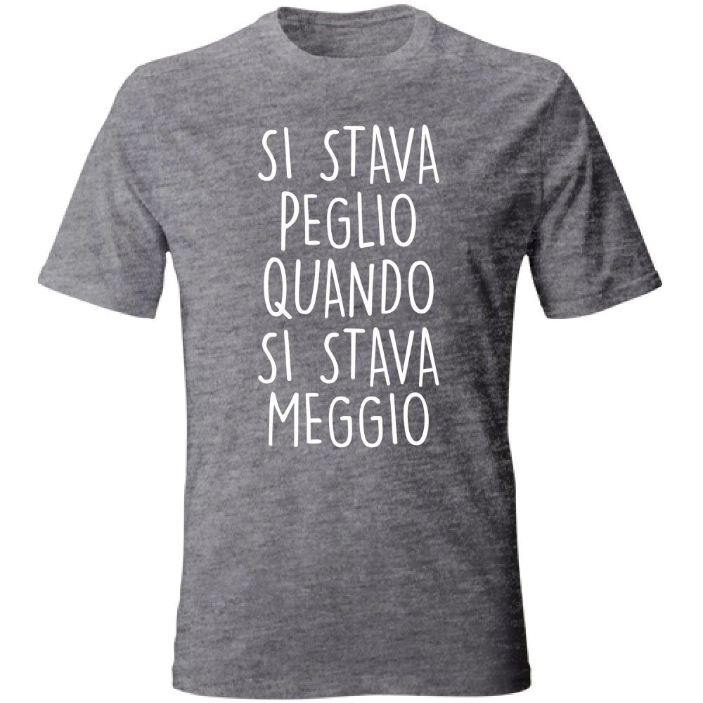 T-Shirt Unisex Si stava Peglio - Scritte Divertenti