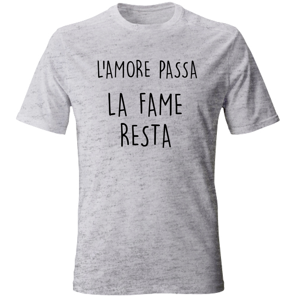 T-Shirt Unisex La fame resta - Scritte Divertenti - Chiara