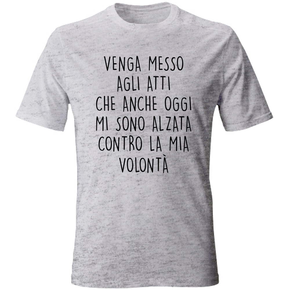 T-Shirt Unisex La mia volontà - Scritte Divertenti - Chiara