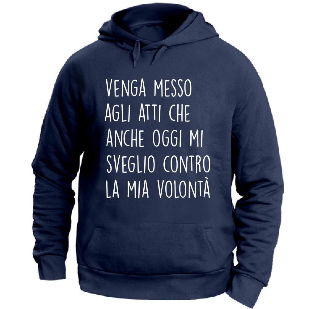 Felpa Unisex con Cappuccio Contro la mia volontà - Scritte Divertenti