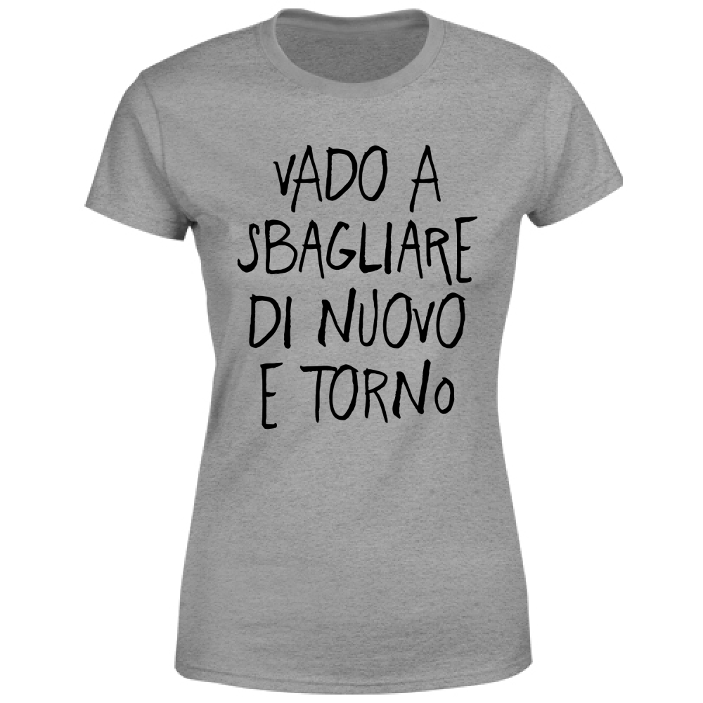 T-Shirt Donna Sbagliare - Scritte Divertenti - Chiara