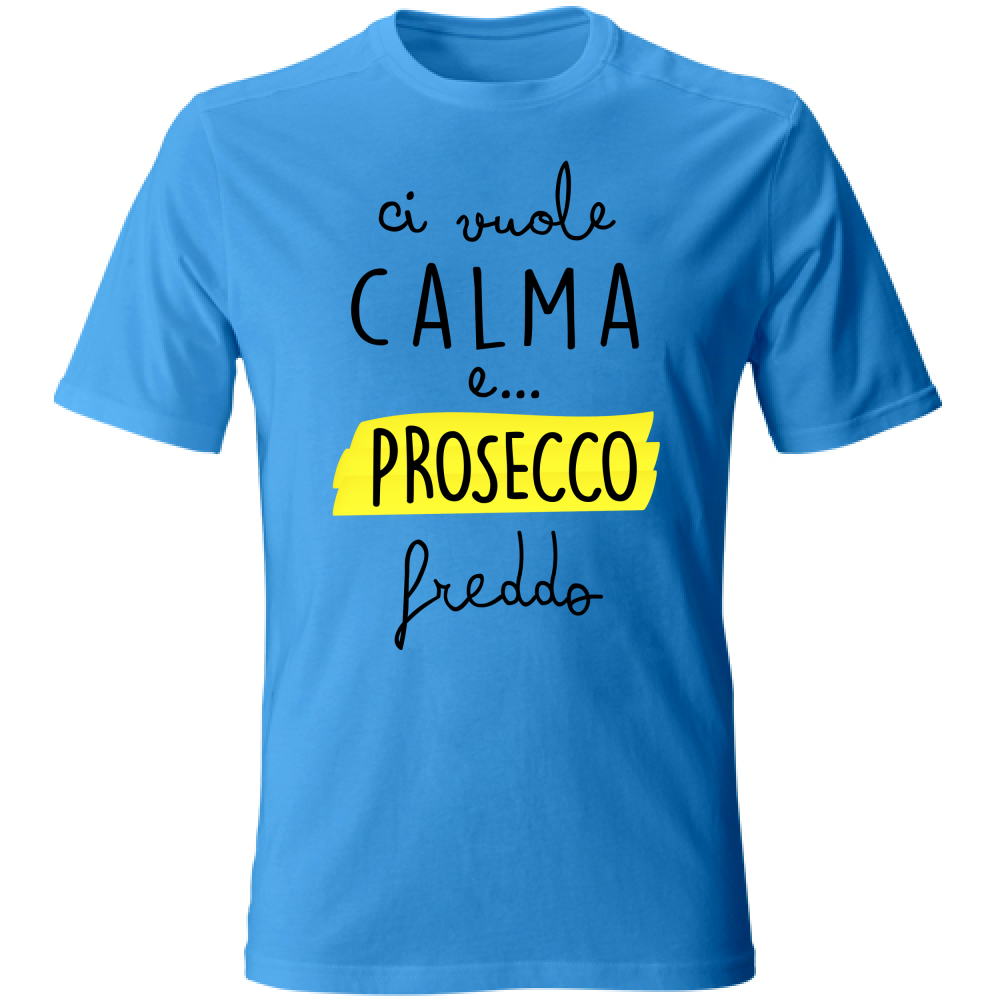 T-Shirt Unisex Ci vuole calma - Scritte Divertenti - Chiara