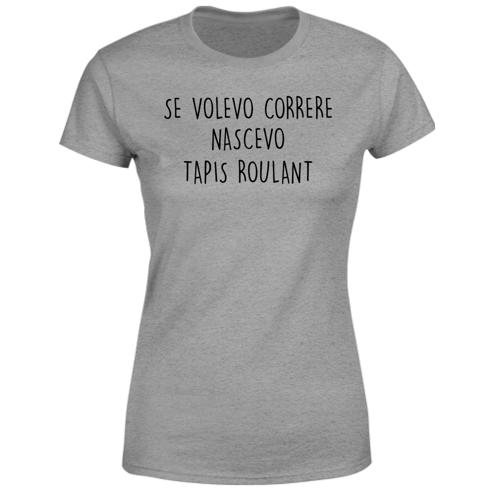 T-Shirt Donna Tapis roulant - Scritte Divertenti - Chiara