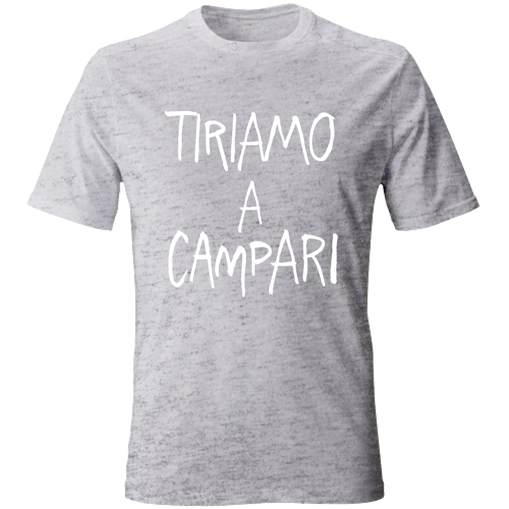 T-Shirt Unisex Tiriamo a Campar... - Scritte Divertenti