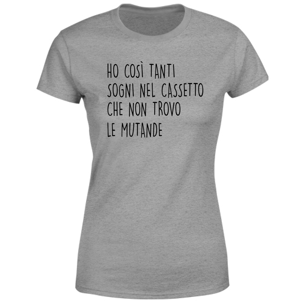 T-Shirt Donna Sogni nel cassetto- Scritte Divertenti - Chiara