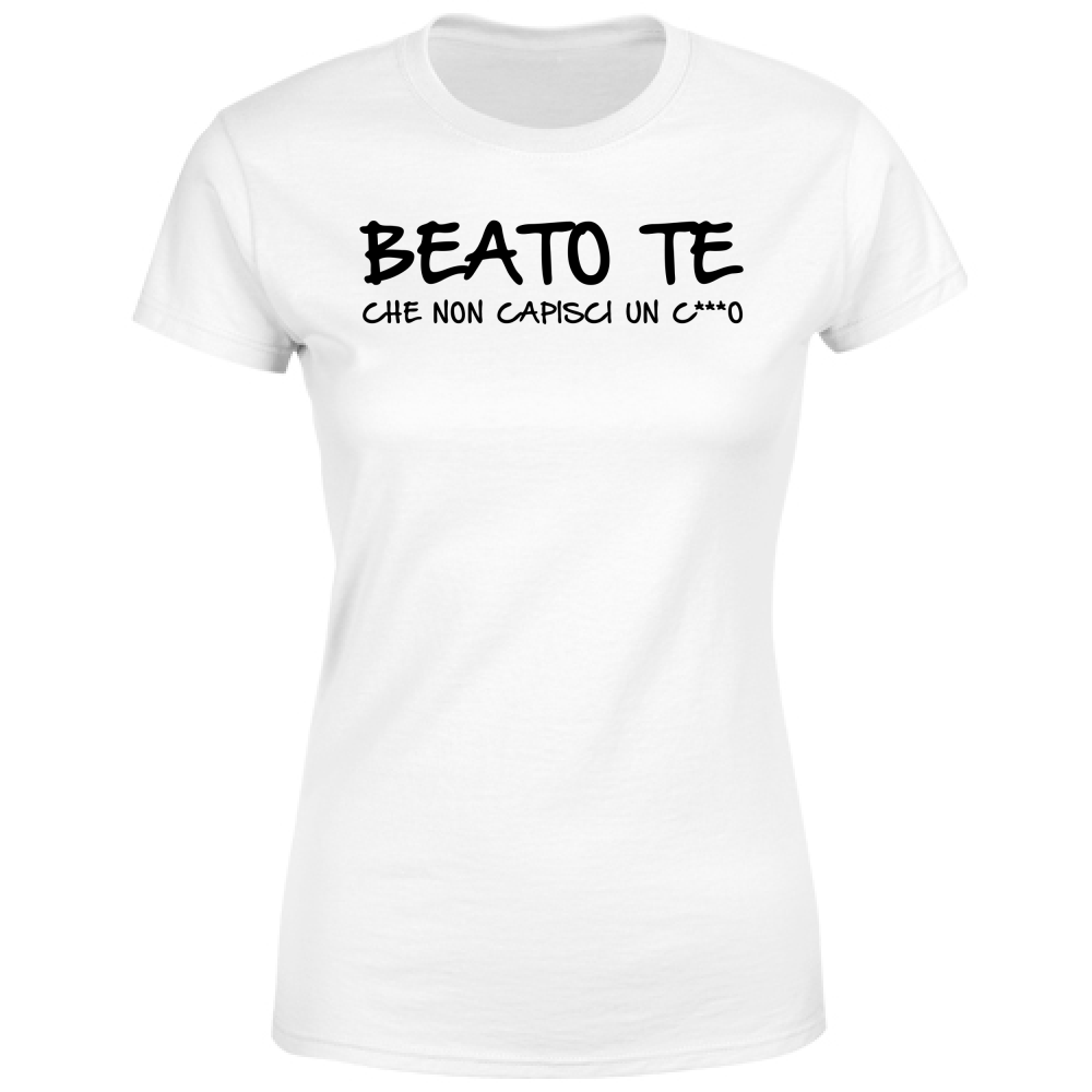 T-Shirt Donna Beato te - Scritte Divertenti - Chiara