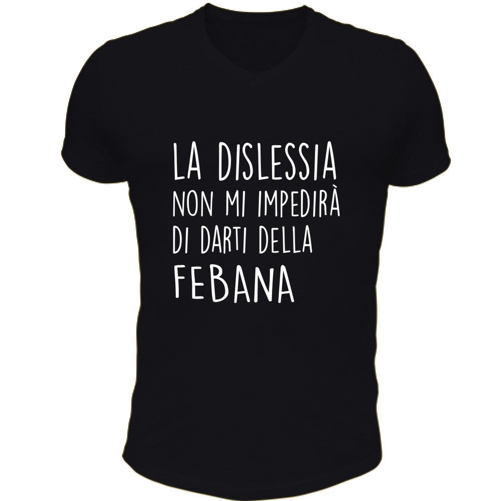 T-Shirt Unisex Scollo V Febana - Scritte Divertenti