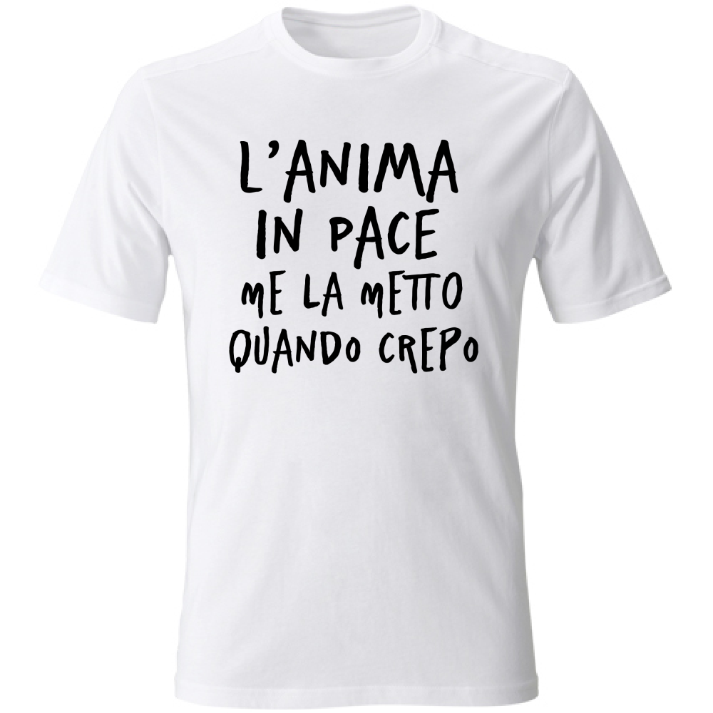 T-Shirt Unisex Anima in pace - Scritte Divertenti - Chiara