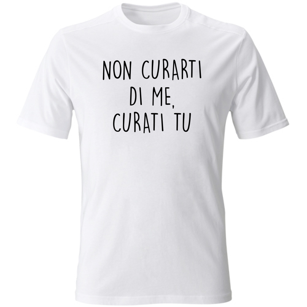 T-Shirt Unisex Non curarti - Scritte Divertenti - Chiara