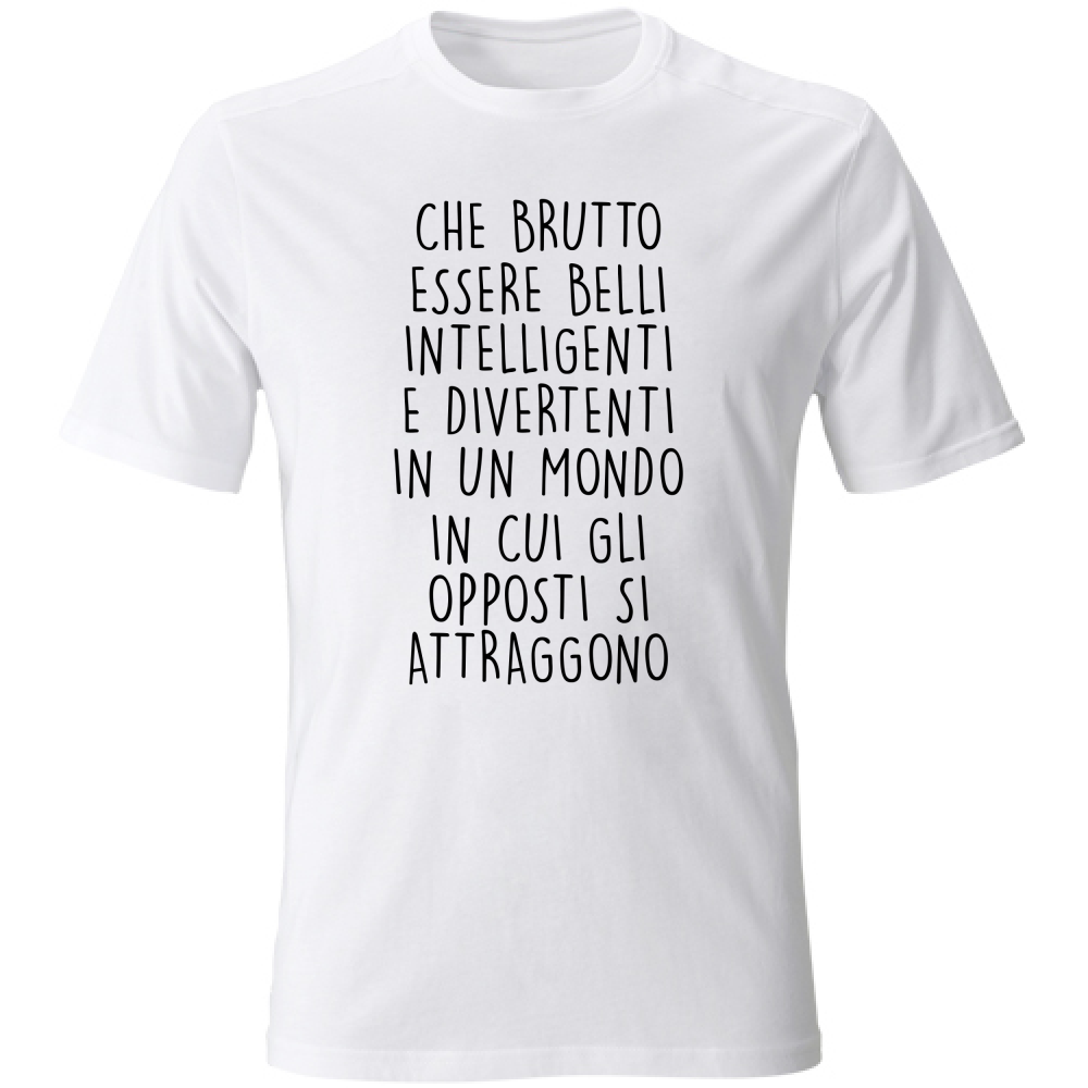 T-Shirt Unisex Gli opposti - Scritte Divertenti - Chiara