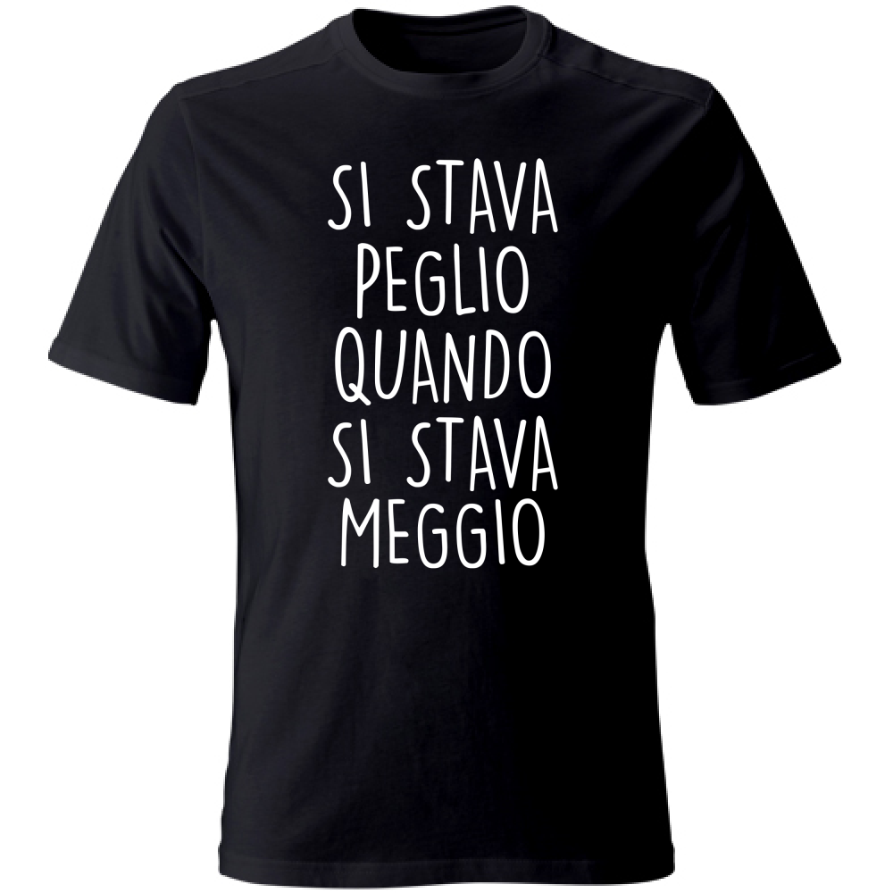 T-Shirt Unisex Si stava Peglio - Scritte Divertenti