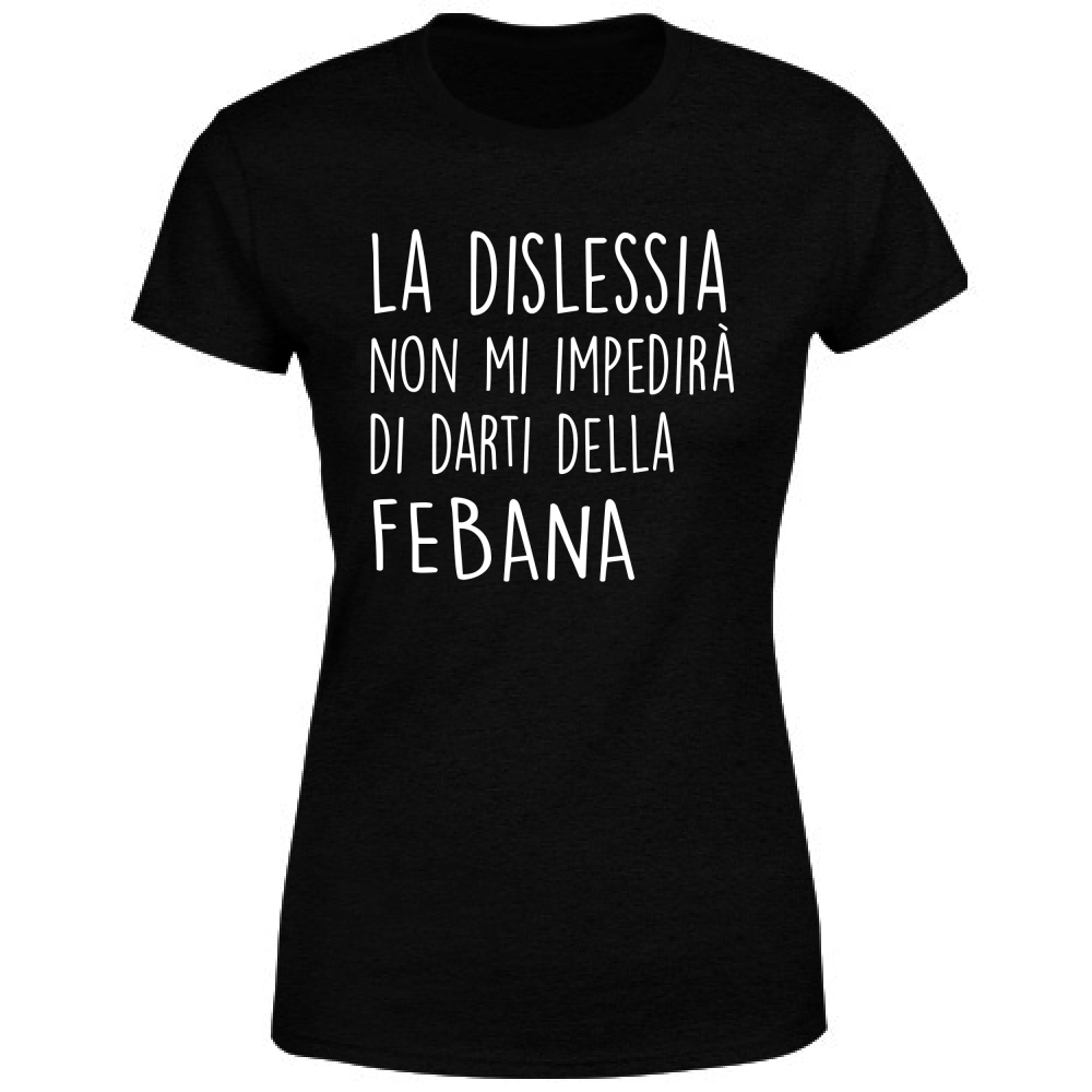 T-Shirt Donna Febana - Scritte Divertenti