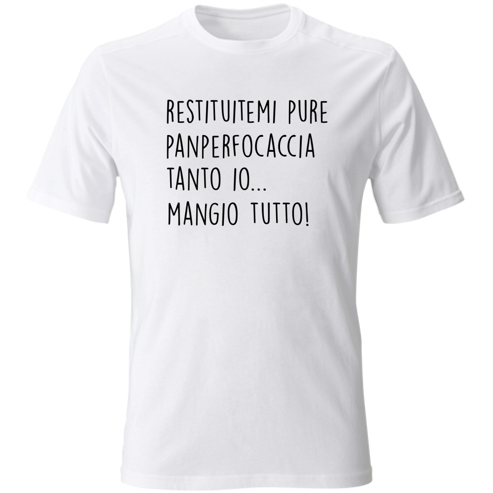 T-Shirt Unisex Pan per focaccia - Scritte Divertenti - Chiara